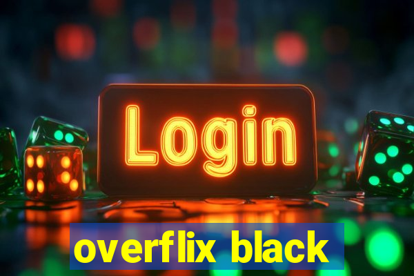 overflix black